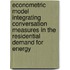 Econometric Model Integrating Conversation Measures In The Residential Demand For Energy