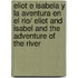 Eliot e Isabela y la Aventura en el Rio/ Eliot and Isabel and the Adventure of the River