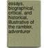 Essays, Biographical, Critical, And Historical, Illustrative Of The Rambler, Adventurer