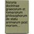 Historia Doctrinae Graecorum Et Romanorum Philosophorum De Statu Animarum Post Mortem...