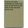 History Of Rome (Volume 3); From The End Of The First To The End Of The Second Punic War door Thomas Arnold