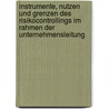 Instrumente, Nutzen Und Grenzen Des Risikocontrollings Im Rahmen Der Unternehmensleitung door G. Khan Demirci