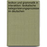 Lexikon Und Grammatik In Interaktion: Lexikalische Kategorisierungsprozesse Im Deutschen by Tilo Weber