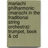 Mariachi Philharmonic (Mariachi In The Traditional String Orchestra): Trumpet, Book & Cd