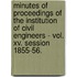 Minutes Of Proceedings Of The Institution Of Civil Engineers - Vol. Xv. Session 1855-56.