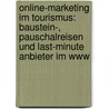 Online-Marketing Im Tourismus: Baustein-, Pauschalreisen Und Last-Minute Anbieter Im Www by Daniel Stitz