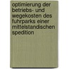 Optimierung Der Betriebs- Und Wegekosten Des Fuhrparks Einer Mittelstandischen Spedition door Gabriel Rivas Perez