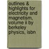 Outlines & Highlights For Electricity And Magnetism, Volume Ii By Berkeley Physics, Isbn