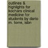 Outlines & Highlights For Kochars Clinical Medicine For Students By Dario M. Torre, Isbn