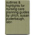 Outlines & Highlights For Nursing Care Planning Guides By Ulrich, Susan Puderbaugh, Isbn