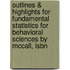 Outlines & Highlights For Fundamental Statistics For Behavioral Sciences By Mccall, Isbn
