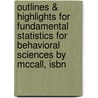 Outlines & Highlights For Fundamental Statistics For Behavioral Sciences By Mccall, Isbn door 8th Edition McCall