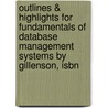 Outlines & Highlights For Fundamentals Of Database Management Systems By Gillenson, Isbn door Gillenson