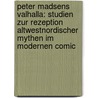 Peter Madsens Valhalla: Studien Zur Rezeption Altwestnordischer Mythen Im Modernen Comic by Tina Hafner