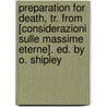 Preparation For Death, Tr. From [Considerazioni Sulle Massime Eterne]. Ed. By O. Shipley door Saint Alfonso Maria De' Liguori
