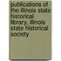 Publications Of The Illinois State Historical Library, Illinois State Historical Society