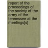 Report Of The Proceedings Of The Society Of The Army Of The Tennessee At The Meetings[S] door Society of the Army of the Tennessee