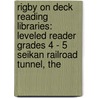 Rigby On Deck Reading Libraries: Leveled Reader Grades 4 - 5 Seikan Railroad Tunnel, The door Mark Thomas