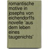 Romantische Motive In Josephs Von Eichendorffs Novelle 'Aus Dem Leben Eines Taugenichts' by Christine Jeremias