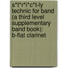 S*T*R*I*C*T-Ly Technic For Band (A Third Level Supplementary Band Book): B-Flat Clarinet door Jim Swearingen