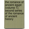 The Romance Of Ancient Egypt (Volume 1); Second Series Of The Romance Of Ancient History by John Gunning Seymer