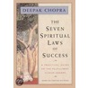 The Seven Spiritual Laws Of Success: A Practical Guide To The Fulfillment Of Your Dreams door Dr Deepak Chopra