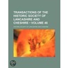 Transactions Of The Historic Society Of Lancashire And Cheshire For The Year (Volume 46) door Historic Society of Cheshire