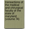 Transactions Of The Medical And Chirurgical Faculty Of The State Of Maryland (Volume 74) door Medical And Chirurgical Maryland