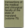 Transactions Of The Medical And Chirurgical Faculty Of The State Of Maryland (Volume 75) door Medical And Chirurgical Maryland