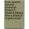 Truth, Illusion And The American Dream In Edward Albee's  Who's Afraid Of Virginia Woolf door Jannis Rudzki-Weise