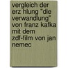 Vergleich Der Erz Hlung "Die Verwandlung" Von Franz Kafka Mit Dem Zdf-Film Von Jan Nemec door Sabine Reinwald