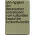 Abh Ngigkeit Der Literarischen Sozialisation Vom Kulturellen Kapital Der Herkunftsfamilie