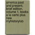 America Past And Present, Brief Edition, Volume 1, Books A La Carte Plus New Myhistorylab