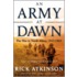 An Army At Dawn: The War In North Africa, 1942-1943, Volume One Of The Liberation Trilogy