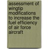 Assessment Of Wingtip Modifications To Increase The Fuel Efficiency Of Air Force Aircraft by Subcommittee National Research Council
