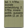 Bd. 1. H?Lfte. Soziale Entwicklung. 2. H?Lfte. Innere Politik. Aussere Politik (2, Pt. 2) door Karl Lamprecht