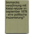 Bismarcks Versöhnung mit Kleist-Retzow im September 1878 - eine politische Inszenierung?