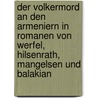 Der Volkermord An Den Armeniern In Romanen Von Werfel, Hilsenrath, Mangelsen Und Balakian door Stefan Karsten