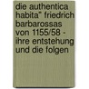 Die Authentica Habita" Friedrich Barbarossas Von 1155/58 - Ihre Entstehung Und Die Folgen door Andy Schalm