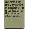 Die Einteilung Der Verbrecher in Klassen / the Organization of the Criminals into Classes door Hugo Hoegel