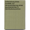 Entwicklung Eines Modells Zur Dimensionierung Eines Packbereiches In Distributionszentren by Philipp Bittner