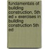 Fundamentals of Building Construction, 5th Ed + Exercises in Building Construction 5th Ed