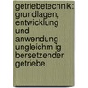 Getriebetechnik: Grundlagen, Entwicklung Und Anwendung Ungleichm Ig Bersetzender Getriebe by Mathias H. Sing