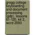 Gregg College Keyboarding and Document Processing (Gdp), Lessons 61-120, Kit 2, Word 2000