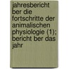Jahresbericht Ber Die Fortschritte Der Animalischen Physiologie (1); Bericht Ber Das Jahr door B. Cher Group