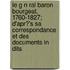 Le G N Ral Baron Bourgeat, 1760-1827; D'Apr?'s Sa Correspondance Et Des Documents In Dits