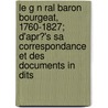 Le G N Ral Baron Bourgeat, 1760-1827; D'Apr?'s Sa Correspondance Et Des Documents In Dits by Jules Rey