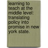Learning To Teach At The Middle Level: Translating Policy Into Promise In New York State. by Julie Gerstenblatt