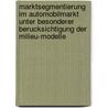 Marktsegmentierung Im Automobilmarkt Unter Besonderer Berucksichtigung Der Milieu-Modelle by Patrizia Ohle
