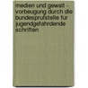 Medien Und Gewalt - Vorbeugung Durch Die Bundesprufstelle Fur Jugendgefahrdende Schriften by Claudia Reisgies